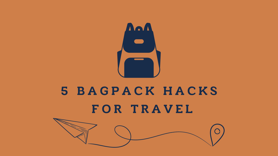 5 Backpack Hacks for Travel
