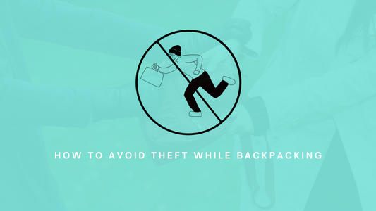 How To Avoid Theft While Backpacking
