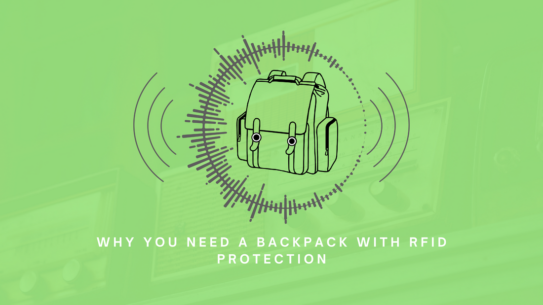 Why You Need a Backpack with RFID Protection